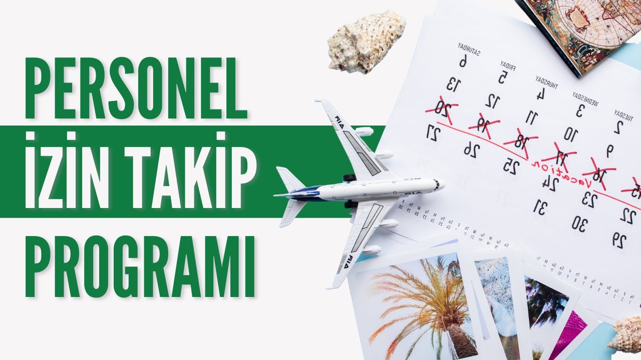 EXCEL PERSONEL İZİN TAKİP PROGRAMI - Personellerinizin İzinlerini Uçtan ...