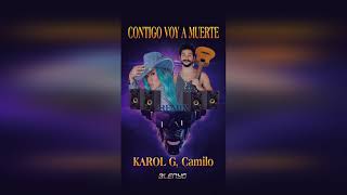 KAROL G, Camilo - CONTIGO VOY A MUERTE Remix By DJ Blenyo