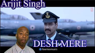 Arijit Singh: DESH MERE song | Ajay D, Sanjay D, Ammy V | The Pride Of India | 🇬🇧 REACTION |