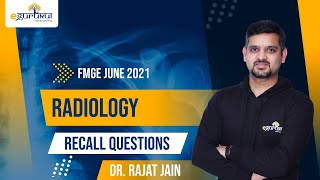 FMGE June 2021 Radiology Recall Questions | Dr. Rajat Jain | DBMCI | eGurukul