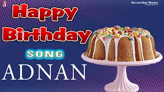 Adnan Happy Birthday - Birthday Video Song | Birthday Songs With Names #billionbestwishes