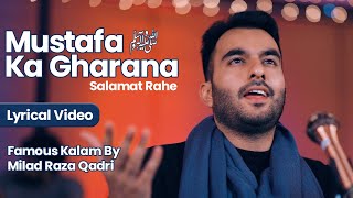 Mustafa ﷺ Ka Gharana Salamat Rahe by Milad Raza Qadri - Lyrical Video 2023