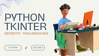 Python Tkinter Tutorial: Pack, Place, Grid Geometry (Step-by-Step Guide) | Lecture 2