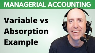 MA27 – Variable vs Absorption Costing (Step-By-Step Example)