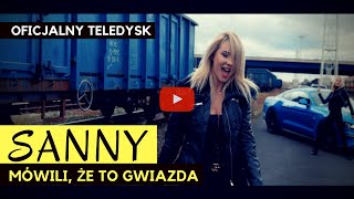 DISCO POLO | SANNY - MÓWILI, ŻE TO GWIAZDA (Oficjalny Teledysk) Nowość, Polska Muzyka