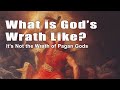 What Is God's Wrath Like?