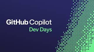 GitHub Copilot Dev Days