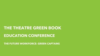 Theatre Green Book Education Conference - The Future Workforce: Green Captains