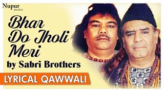 Bhar Do Jholi Meri Ya Mohammad By Sabri Brothers | Pakistani Superhit Lyrical Qawwali | Nupur Audio