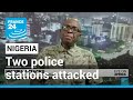 Two police stations attacked in Nigeria's restive southeast • FRANCE 24 English