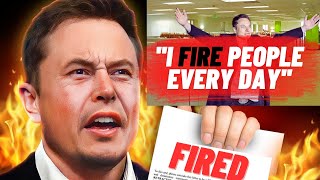 ''I Fire People Daily!'' - Elon Musk