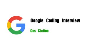 Google Coding Interview Question | Leetcode 134 | Gas Station