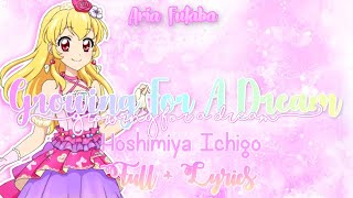 Growing For A Dream - Hoshimiya Ichigo ( FULL + LYRICS )