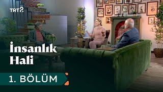 İnsanlık Hali | 1. Bölüm