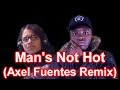 Man's Not Hot - Axel Fuentes Remix