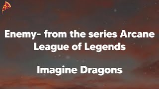 Imagine Dragons - Enemy (with JID) - from the series Arcane League of Legends (lyrics)