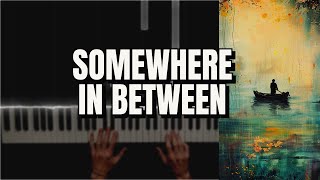 Somewhere in Between - Jacob LaVallee - Piano Cover