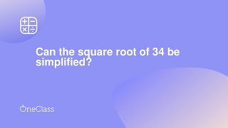 Can the square root of 34 be simplified?