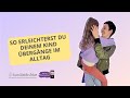 Übergänge: So erleichterst du deinem Kind Übergänge im Alltag