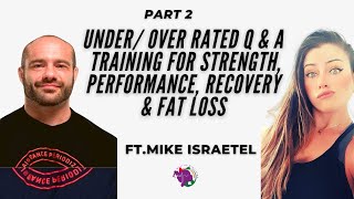 Rapid Q&A over/underrated TRAINING for strength, performance, recovery FT. Mike Israetel PART 2
