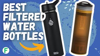 Best Filtered Water Bottle Reviews 💦 (2023 Buyer's Guide)