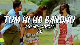 Tumhi Ho Bandhu [Slowed Reverb+8d]🎧| Cocktail | Saif, Deepika, Diana | Pritam