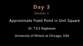 MAGT 2018: Day 3 Session1: Approximate Fixed point in unit Square