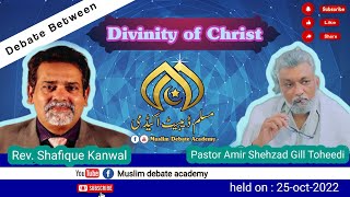 Debate: Divinity Of Christ | Pastor shafique Kanwal vs Amir shehzad gill toheedi