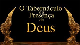 O Tabernáculo e a Presença de Deus - Paulo Junior