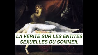 LA VÉRITÉ SUR LES INCUBES \u0026 LES SUCCUBES, LES ESPRITS SEXUELS DU SOMMEIL: LE CODE SECRET, PART ONE