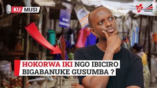 Hokorwa iki ngo ibiciro bigabanuke gusumba ?