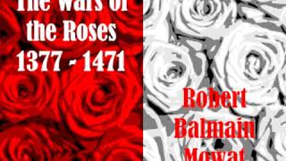 The Wars of the Roses 1377-1471 by Robert Balmain MOWAT Part 2/2 | Full Audio Book