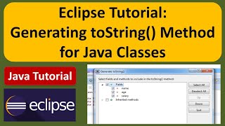 How to Generate toString using eclipse? | Eclipse | Java Tutorial
