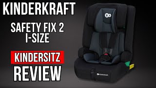 Kinderkraft SAFETY FIX 2 I-SIZE – Everything you need to know!