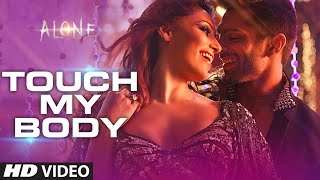 Exclusive: 'Touch My Body' Video Song | Alone | Bipasha Basu | Karan Singh Grover