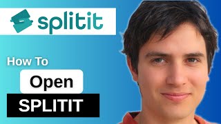 How To Open Splitit
