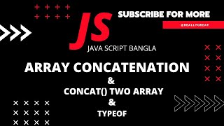 javascript bangla tutorial| 3 | array concatenation |concat two array in javascript | typeof method