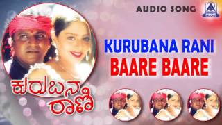 Kurubana Rani - "Baare Baare" Audio Song I Shivarajkumar, Nagma  I Akash Audio