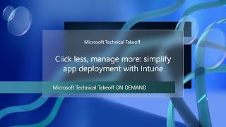 Click less, manage more: simplify app deployment with Intune