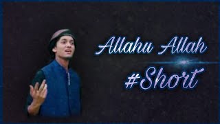 Allahu Allah | Sayed Hasanat & Shafin Ahmed |Tarana | New Islamic Gojol 2022 | #shorts