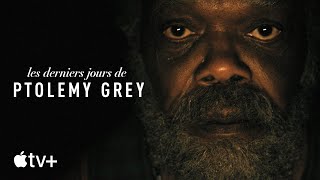 Les derniers jours de Ptolemy Grey — Bande-annonce officielle | Apple TV+
