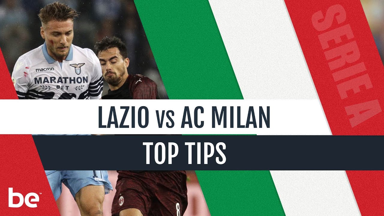 Serie A Predictions | Lazio Vs AC Milan Top Betting Tips - YouTube