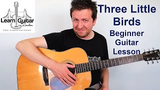 Three Little Birds (Don't Worry About a Thing ) - Really Easy Beginners Guitar Lesson - Bob Marley