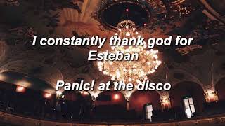 Panic! at the disco - I constantly thank god for Esteban (Lyrics)