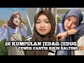 20 KUMPULAN JEDAGJEDUG CEWEK CANTIK BIKIN SALTING 😍🤤