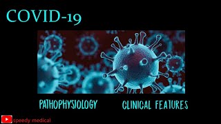 Covid-19 Disease -Pathophysiology and Clinical features