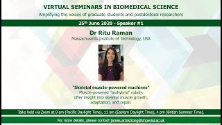 Dr Ritu Raman: Skeletal muscle-powered machines (25th June 2020)