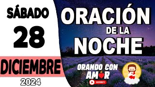 Oración de la Noche de hoy Sábado 28 de Diciembre de 2024