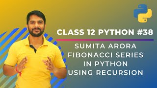 Python Class 12 | Fibonacci Series Using Recursion in Python | Chapter 6 | Part 4 | In Hindi
