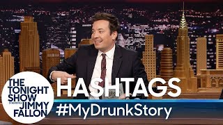 Hashtags: #MyDrunkStory